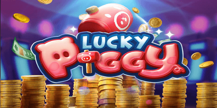 Panduan Main Slot Online Lucky Piggy Biar Auto Jackpot
