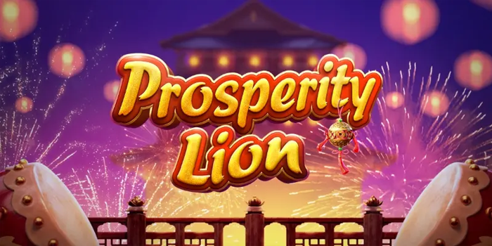 Taktik Jitu Slot Online Prosperity Lion Bikin Cuan Banyak