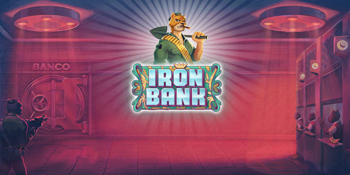 Cara Bermain Slot Iron Bank Agar Untung Besar Setiap Putaran 