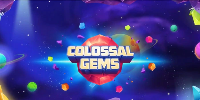 Metode-Cerdas-Dapatkan-Cuan-di-Slot--Colossal-Gems